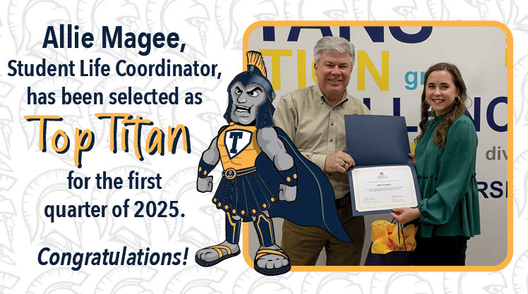 Allie Magee, standing with CCTC President Dr. Kevin Pollock, has been selected as top titan for first quarter of 2025
